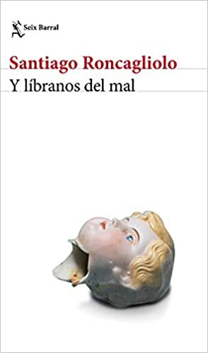 Y líbranos del mal by Santiago Roncagliolo