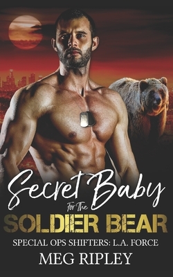 Secret Baby For The Soldier Bear by Meg Ripley