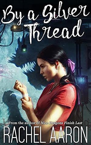 By a Silver Thread by Rachel Aaron