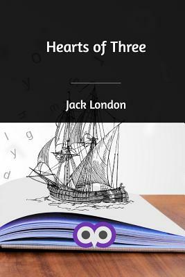 Hearts of Three by Jack London