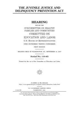 The Juvenile Justice and Delinquency Prevention Act by United S. Congress, Committee on Education and Labo (house), United States House of Representatives