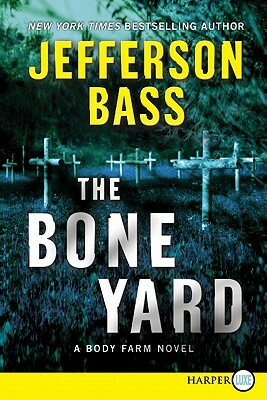 The Bone Yard by Jefferson Bass