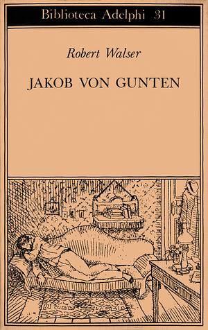 Jakob von Gunten. Un diario by Robert Walser, Roberto Calasso