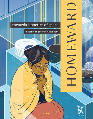 Homeward: Towards a Poetics of Space by Soibam Haripriya