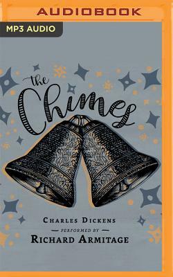 The Chimes: A Goblin Story of Some Bells That Rang an Old Year Out and a New Year in by Charles Dickens