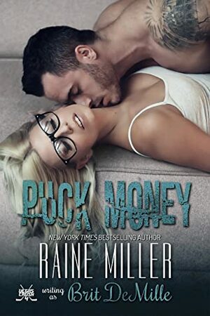 Puck Money: A Hockey Love Story by Brit DeMille, Raine Miller