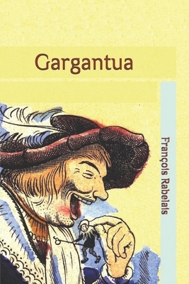Gargantua by François Rabelais