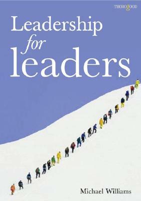 Leadership for Leaders by Michael Williams