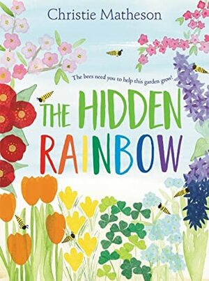 The Hidden Rainbow by Christie Matheson