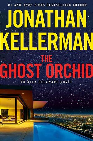 The Ghost Orchid by Jonathan Kellerman, Jonathan Kellerman