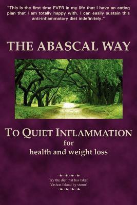 The Abascal Way to Quiet Inflammation + The Abascal Way Cookbook for Health and Weight Loss by Kathy Abascal
