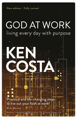 God at Work: Living Every Day with Purpose by Ken Costa