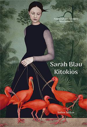 Kitokios by Sarah Blau