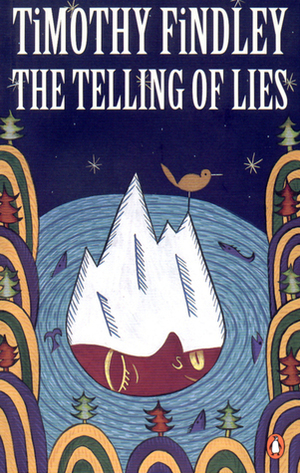 The Telling of Lies by Timothy Findley