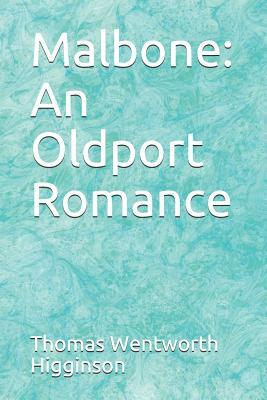 Malbone: An Oldport Romance by Thomas Wentworth Higginson