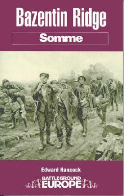 Bazentin Ridge: Somme by Edward Hancock, Nigel Cave