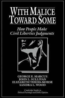 With Malice Toward Some by George E. Marcus