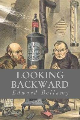 Looking Backward by Edward Bellamy