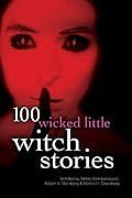 100 Wicked Little Witch Stories by Stefan Dziemianowicz, Martin H. Greenberg
