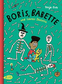 Boris, Babette und lauter Skelette by Tanja Esch