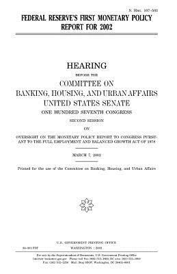 Federal Reserve's first monetary policy report for 2002 by Committee on Banking, United States Congress, United States Senate