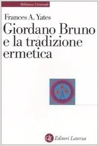 Giordano Bruno e la tradizione ermetica by Frances Yates