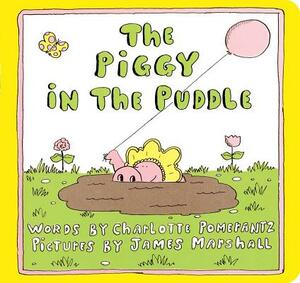 The Piggy in the Puddle by Charlotte Pomerantz