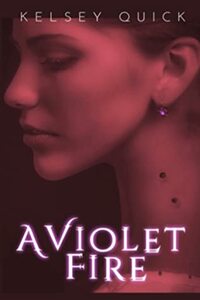 A Violet Fire by Kelsey Quick