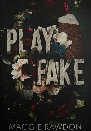 Play Fake by Maggie Rawdon