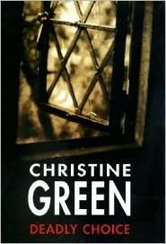 Deadly Choice by Christine Green