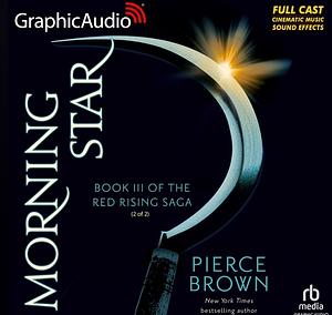 Morning Star (2 of 2) [Dramatized Adaptation] by Pierce Brown