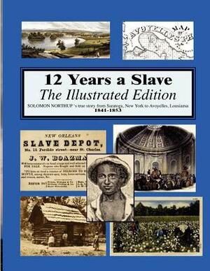 12 years a slave: Illustrated by Solomon Northup