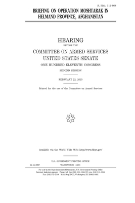 Briefing on Operation Moshtarak in Helmand Province, Afghanistan by Committee on Armed Services (senate), United States Senate, United States Congress
