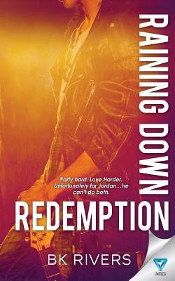 Raining Down Redemption by Bk Rivers