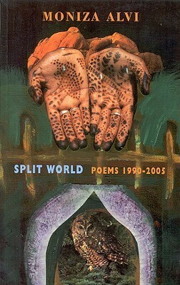 Split World: Poems 1990-2005 by Moniza Alvi