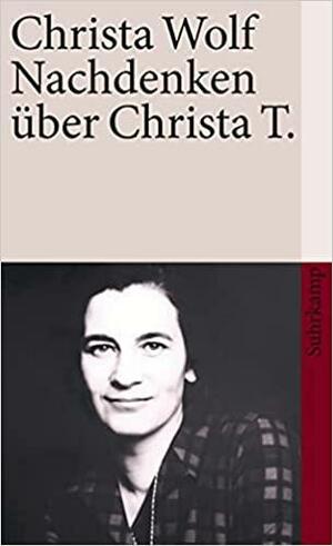 Nachdenken über Christa T. by Christopher Middleton, Christa Wolf