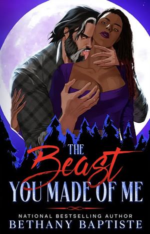 The Beast You Made of Me by Bethany Baptiste