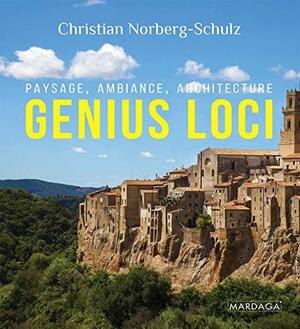 Genius Loci: Paysage, ambiance, architecture by Christian Norberg-Schulz