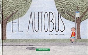 El autobús by Marianne Dubuc