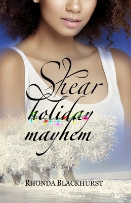 Shear Holiday Mayhem by Rhonda Blackhurst