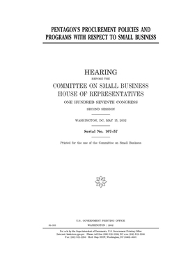 Pentagon's procurement policies and programs with respect to small business by United States House of Representatives, Committee on Small Business (house), United State Congress