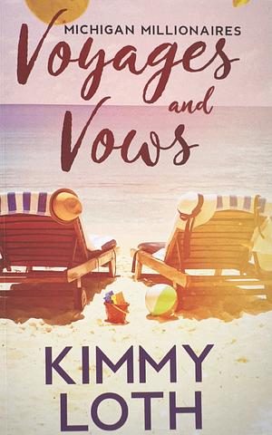 Voyages and Vows by Kimmy Loth, Kimmy Loth