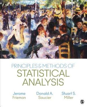 Principles & Methods of Statistical Analysis by Donald A. Saucier, Jerome Frieman, Stuart S. Miller