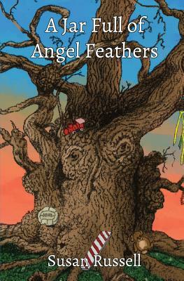 A Jar Full Of Angel Feathers by Susan Russell