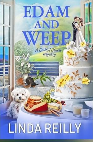 Edam and Weep by Linda Reilly