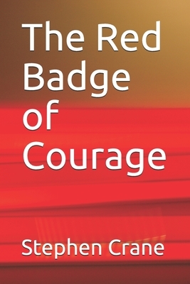 The Red Badge of Courage by Stephen Crane