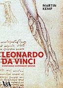 Leonardo Da Vinci: Experience, Experiment and Design by Martin Kemp