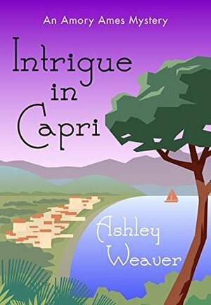 Intrigue in Capri by Ashley Weaver
