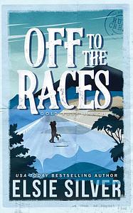 Off to the Races by Elsie Silver