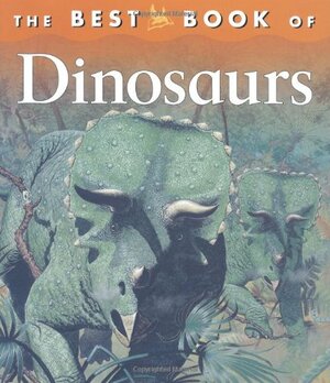 The Best Book of Dinosaurs by Christopher Maynard